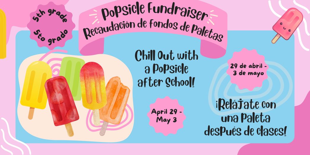 Pink background with graphics of red, orange, and green popsicles. Black text says, "5th grade popsicle fundraiser. Chill out with a popsicle after school! April 29-May 3."