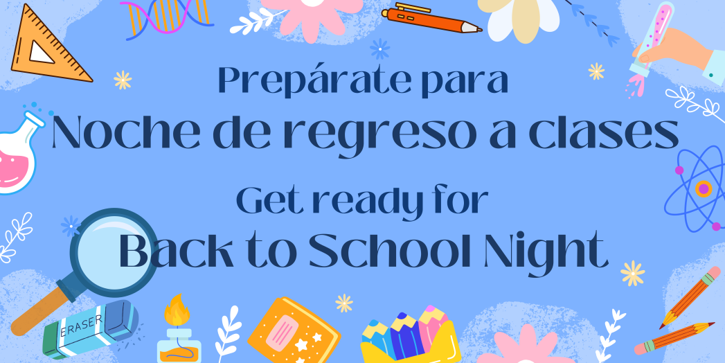 Blue background with images of school supplies surrounding text that says, "Get Ready for Back to School Night" and "Prepárese para la noche de regreso a la escuela"