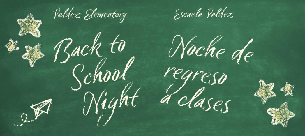 Background is a green chalkboard. White chalk writing says, "Valdez Elementary Back to School Night"