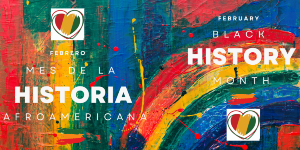 Background looks like a painting with swaths of red, yellow, green, and blue. White text says, "Febrero. La Mes de la Historia Afroamericana." and "February. Black History Month."