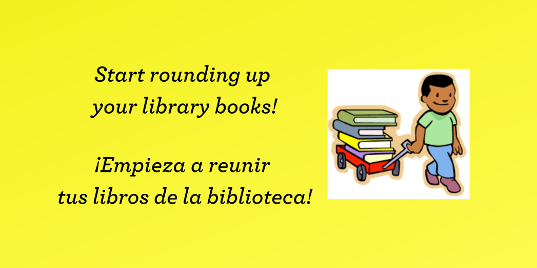 Yellow background with graphic of a child in a green shirt and blue pants pulling a red wagon with a stack of books inside. Black text says, "Start rounding up your library books!" and "¡¡Empieza a reunir tus libros de la biblioteca!"