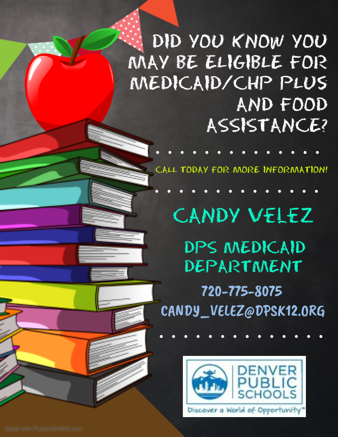 Stack of brightly colored books with a red apple on top. Text says: Did you know you may be eligible for Medicaid/CHP Plus and Food Assistance? Call today for more information. Candy Velez, DPS Medicaid Department, 720-775-8075, candy_velez@dpsk12.org