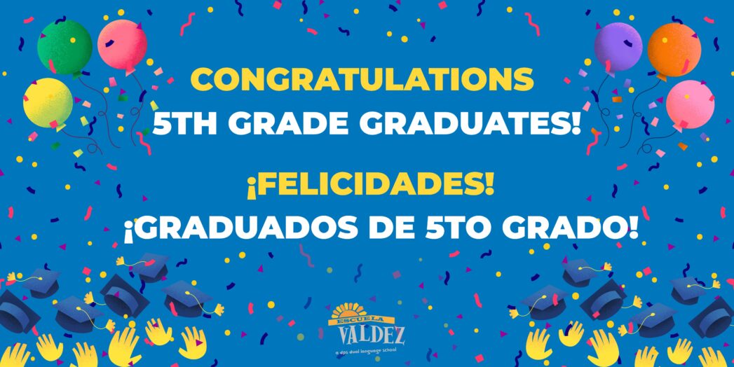 Banner with blue background and multicolored confetti. White and yellow text says, "Congratulations 5th graders!" and "Felicidades graduados de 5to grado!"
