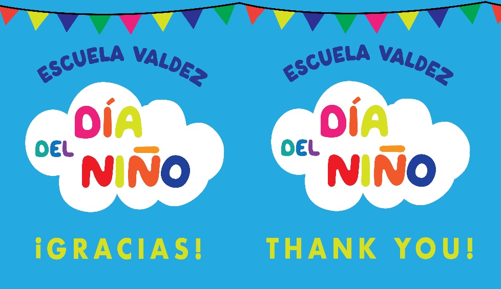 Blue background with multicolored flag banner draped across top. Blue text says, "Valdez Elementary/Escuela Valdez." Multicolored text in a white cloud says, "Dia del Niño." Yellow text below says, "¡Gracias! Thank you!"