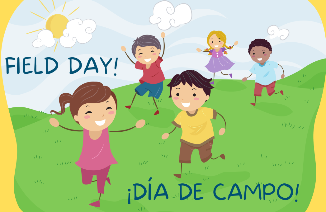 Blue text says, "FIELD DAY! ¡DÍA DE CAMPO!" with graphic image of children running on a field of green grass with a yellow sun shining overhead.