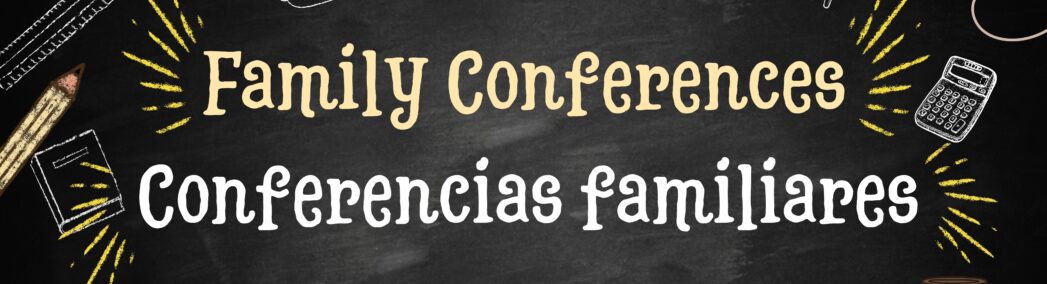 Graphic of a blackboard with chalk writing that says, "Family Conferences" and "Conferencias familiares"