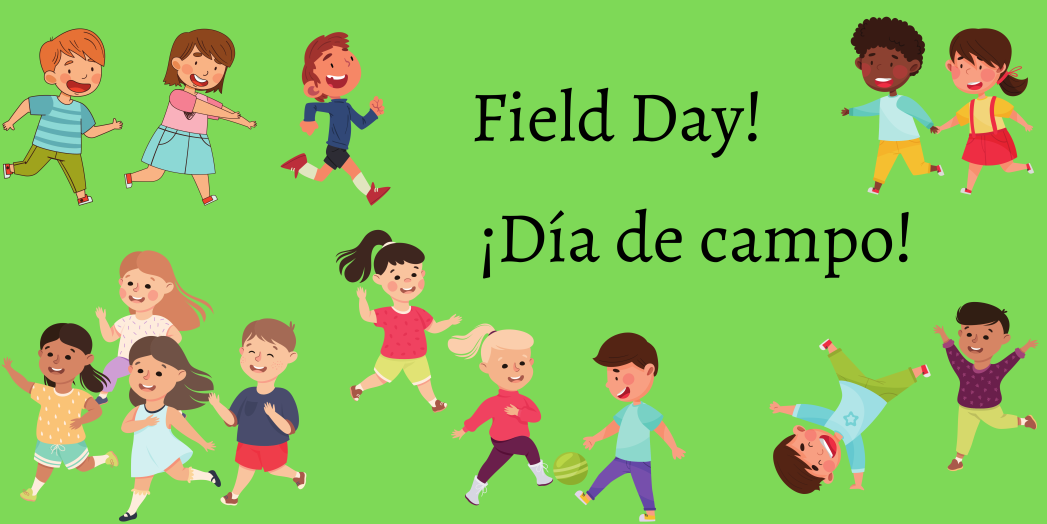 Green background with children running and playing and text, "Field Day!" and "Día de campo!"