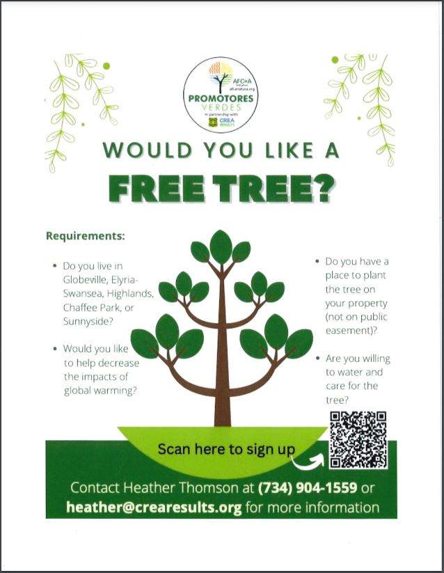 Cartoon image of tree growing from the ground. Dark green text on light green background says, "Would you like a free tree? Requirements: Do you live in Globeville, Elysia-Swansea, Highlands, Chaffee Park, or Sunnyside? Would you like to help decrease the impacts of global warming? Do you have a place to plant the tree on your property (not on public easement)? Are you willing to water and care for the tree? Contact Heather Thomson (734) 904-1559 or heather@crearesults.org for more information. Scan here to sign up." Arrow pointing to QR code.
