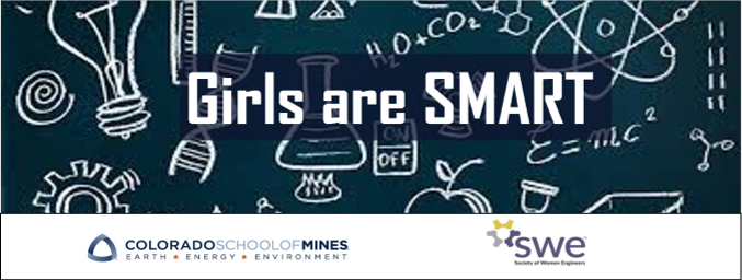 Image of a chalkboard with doodles on it and the text in white: Girls are SMART! White banner underneath says "Colorado School of Mines. Earth. Energy. Environment. SWE Society of Women Engineers."