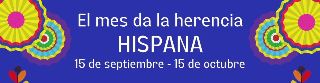 Fondo azul con texto blanco, "Mes de la Herencia Hispana del 15 de septiembre al 15 de octubre"