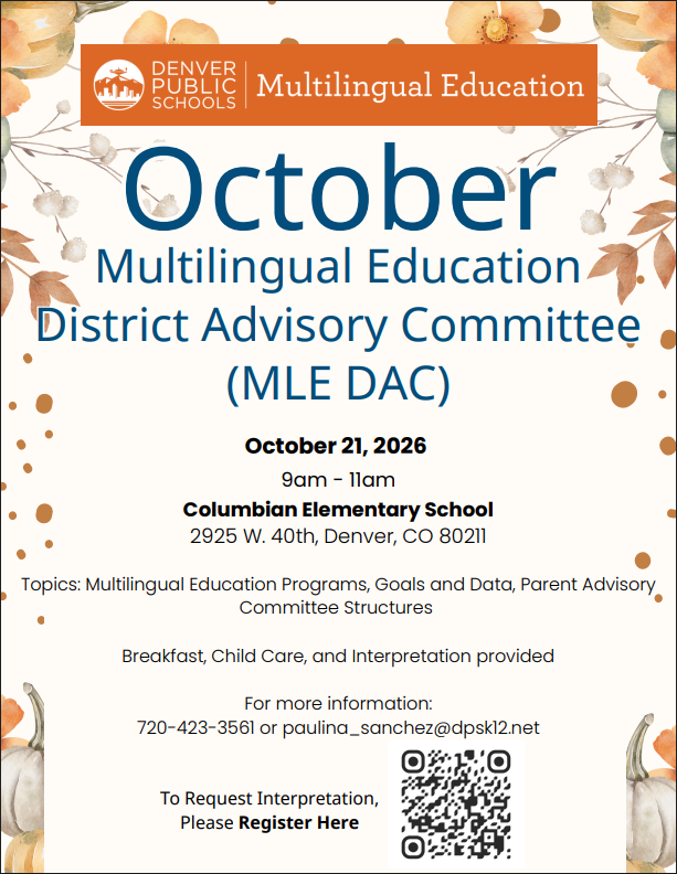 Flyer for October Multilingual Education District Advisory Committee (MLE DAC), October 21, 9-11am at Columbian Elementary School, 2925 W. 40th, Denver, 80211.