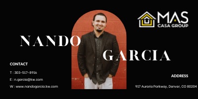 Business card with black background and photo of a man with his hands in his pockets standing in front of a dark orange archway and white and yellow logo for MAS Casa Group in upper right corner. White text says "Nando Garcia, contact: T: 303-517-8916, E: n.garcia@kw.com, W: www.nandogarcia.kw.com. Address: 917 Auraria Parkway, Denver, CO 80204."