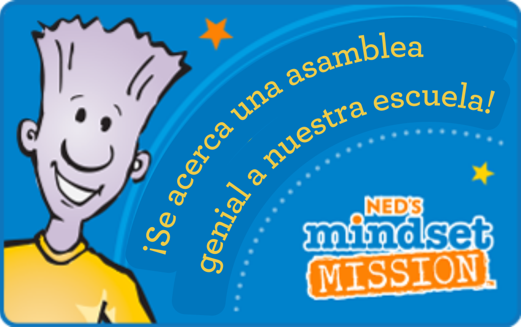 Fondo azul con imagen de caricatura de Ned con camisa amarilla. El texto amarillo dice: "¡Viene una asamblea realmente genial a nuestra escuela!" El logotipo naranja y azul dice: "Ned's Mindset Mission".