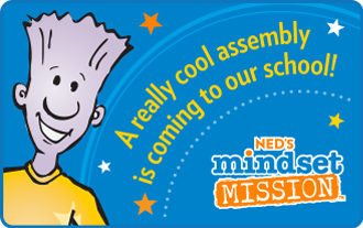 Blue background with cartoon image of Ned in yellow shirt. Yellow text says, "A really cool assembly is coming to our school!" Orange and blue logo says, "Ned's Mindset Mission."