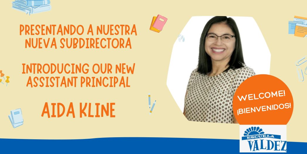 Yellow background with a photo of the new AP and orange text saying, "PRESENTANDO A NUESTRA NUEVA SUBDIRECTORA" and "INTRODUCING OUR NEW ASSISTANT PRINCIPAL Aida Kline."  