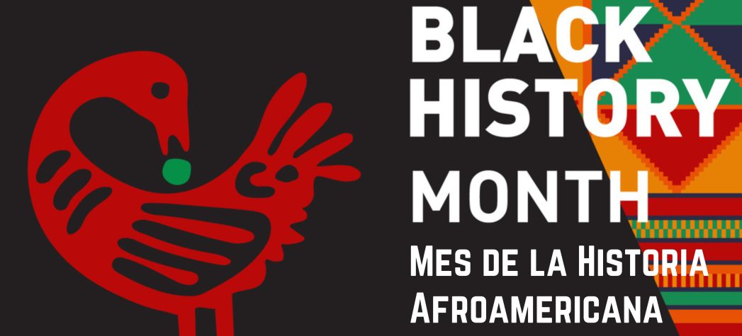 Black background with art graphic of a red bird on left side.. White text on right side says, "Black History Month. Mes de la Historia Afroamericana"