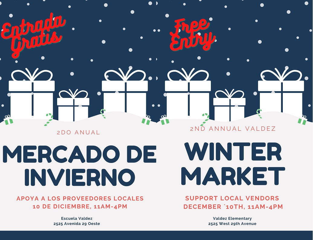 Flyer with white silhouette of wrapped presents against a blue background with snow falling. English side in red text says, "Free Entry" and white text says, "2nd Annual Valdez Winter Market. Support local vendors. December 10th, 11am-4pm. Valdez Elementary, 2525 W. 29th Avenue." Spanish side in red text says:, "Entrada gratis" y el texto blanco dice "Segundo mercado anual de invierno de Valdez. Apoye a los vendedores locales. 10 de diciembre, 11 am a 4 pm. Escuela primaria Valdez, 2525 W. 29th Avenue".