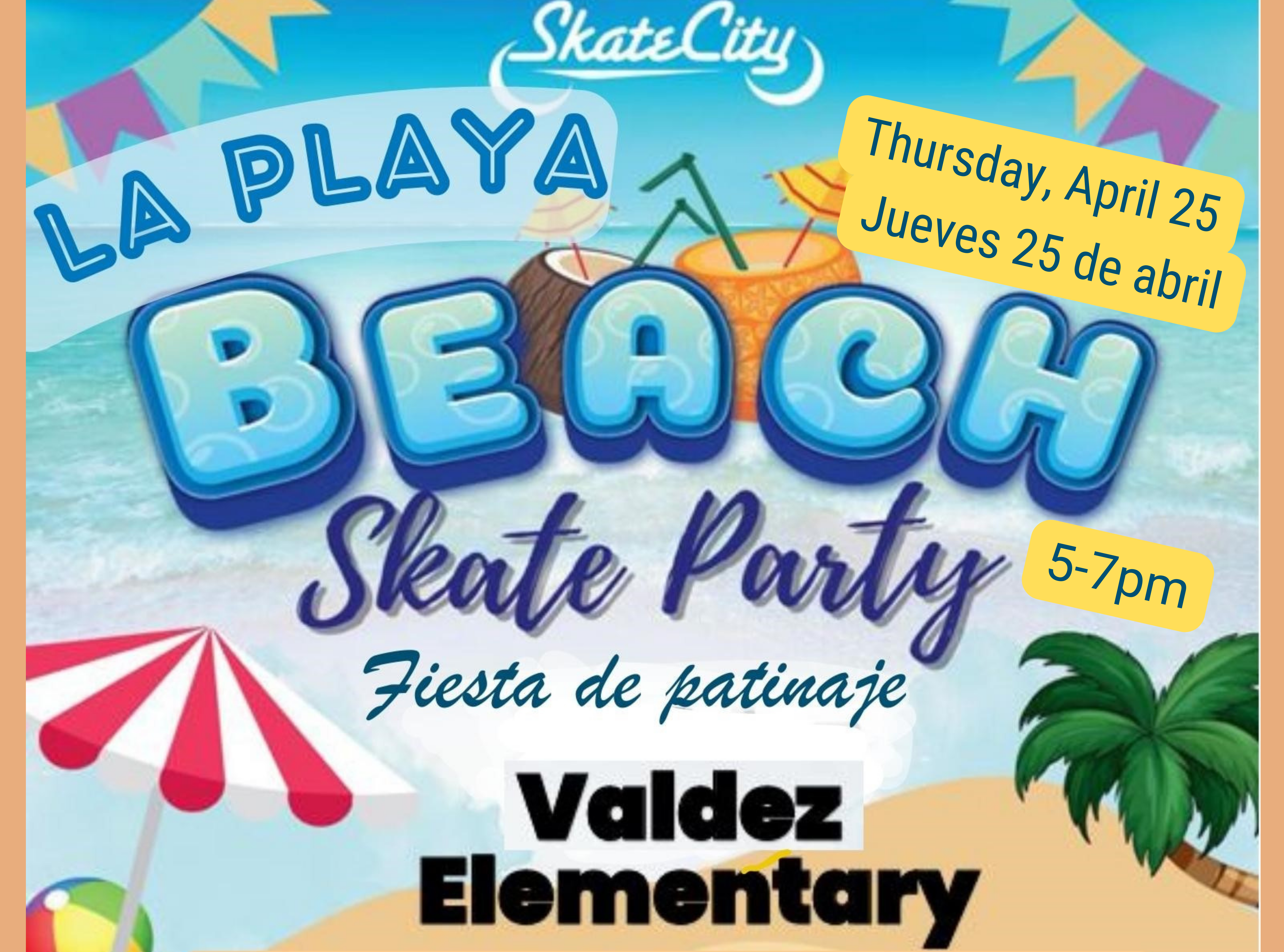 Background is a beach scene with top half blue sea and sky and bottom half sandy beach. Blue text at top says, "Skate City Beach Skate Party. Valdez Elementary. Thursday, April 25th, 5-7 pm."