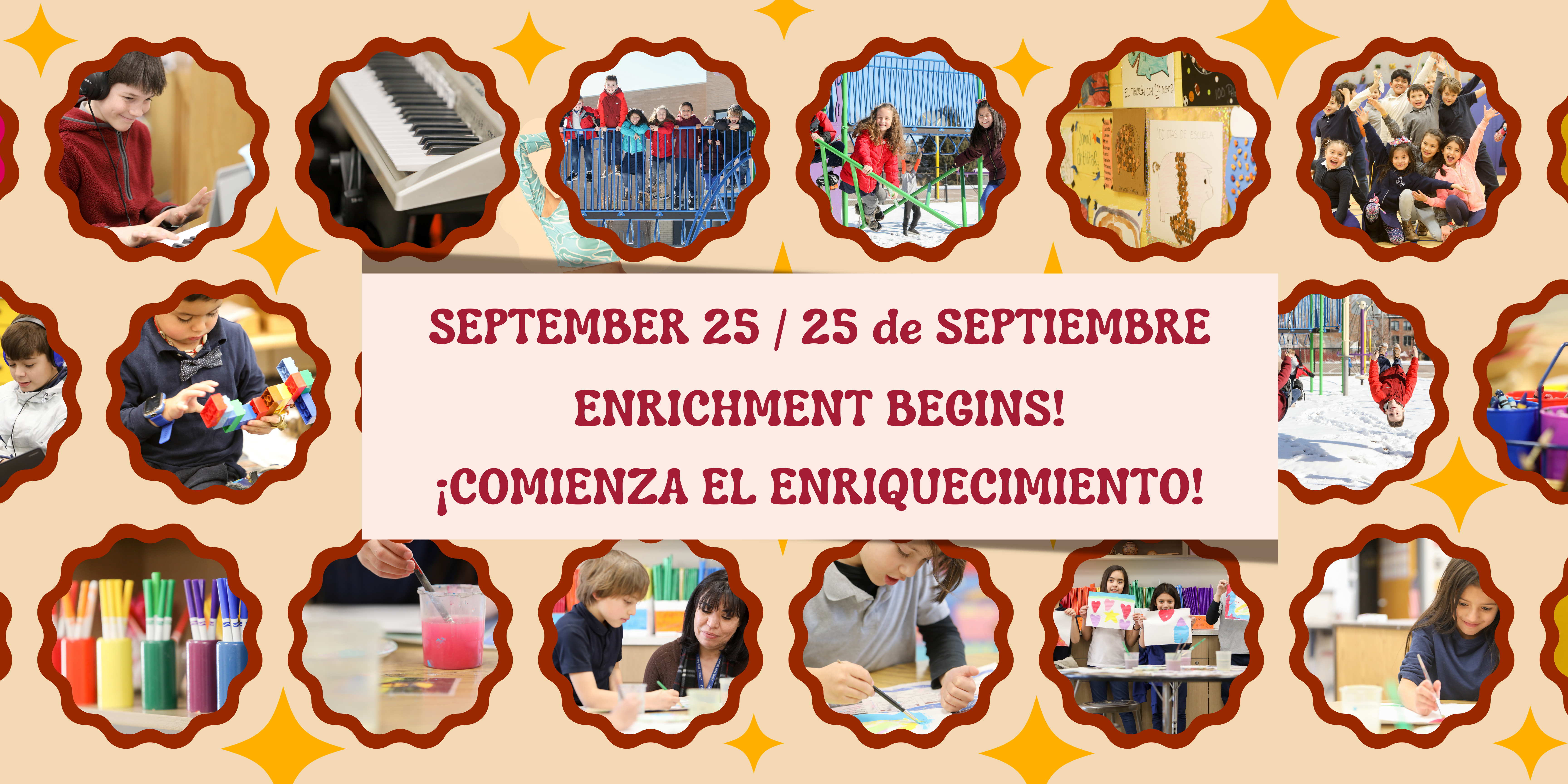 Red text says "September 25/ 25 de Septiembre:" and "Enrichment Begins!" and "¡Comienza el Enriquecimiento!" on pale orange background. Images of students making art, playing on the playground, playing piano, playing with legos..