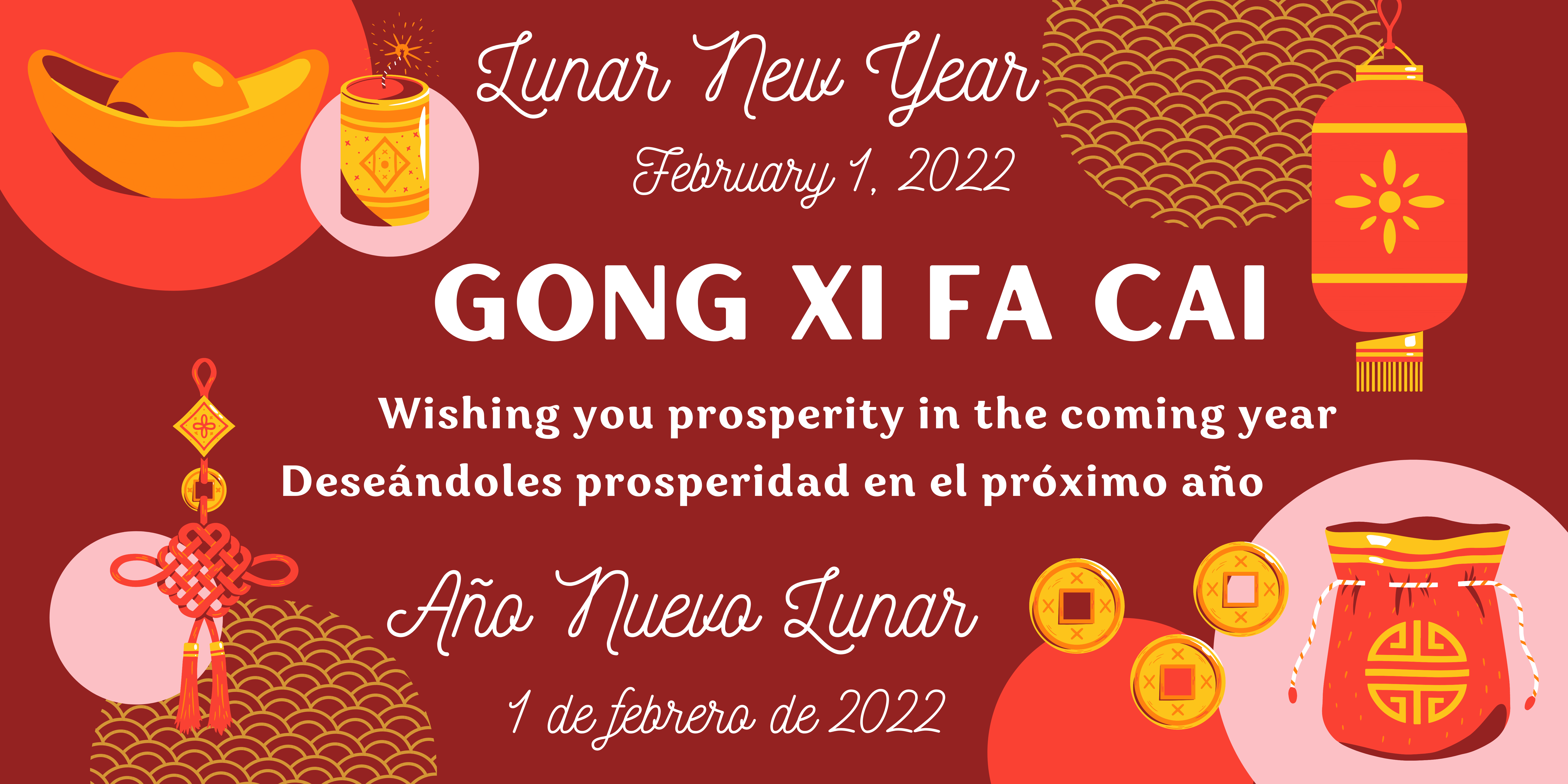 White text on red background: Lunar New Year, February 1, 2022. Gong Xi Fa Cai. Wishing you prosperity in the year to come.