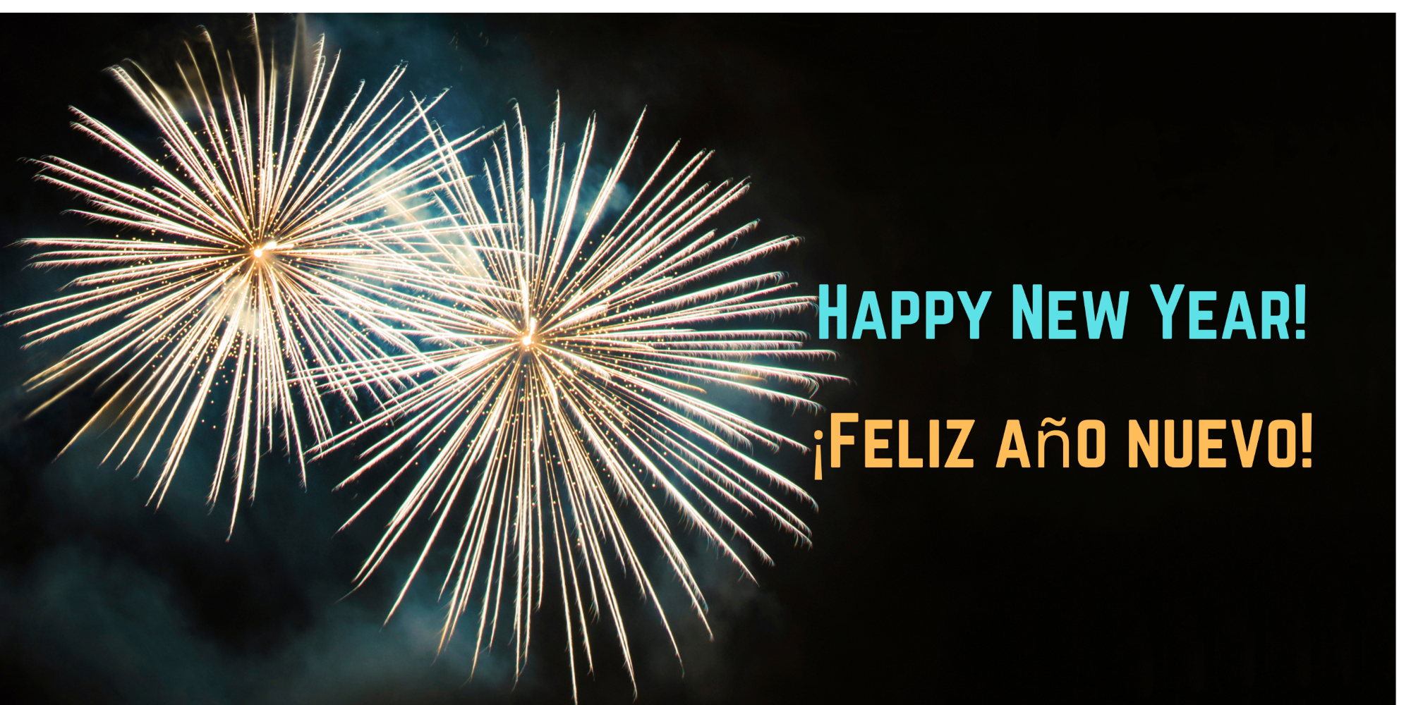 Black background with fireworks and text "Happy New Year!" and "¡Feliz Año Nuevo!"