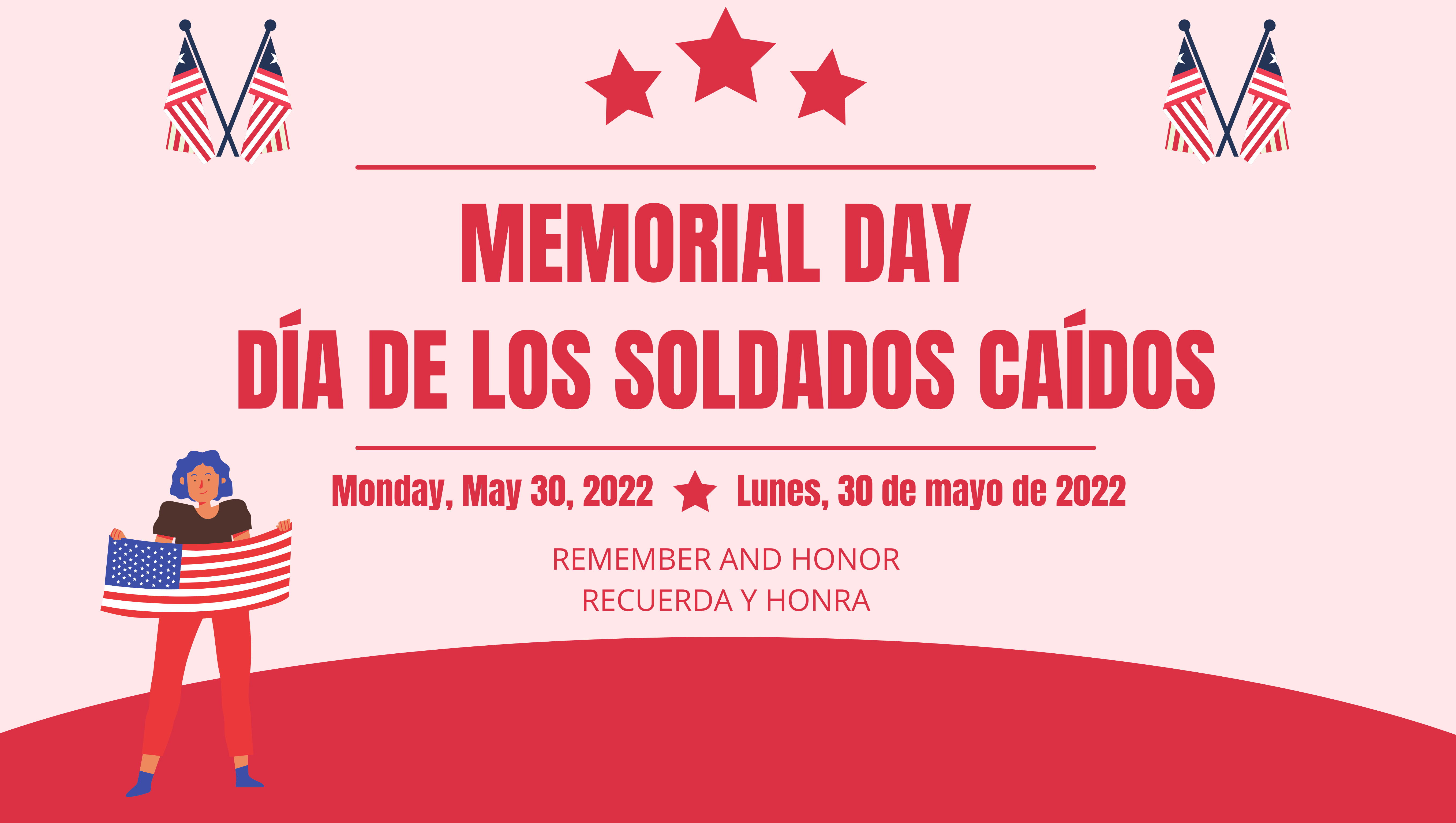 Red text on pink background with image of person holding a flag. Text says, "Memorial Day, Monday, May 30, 2022, Remember and Honor."
