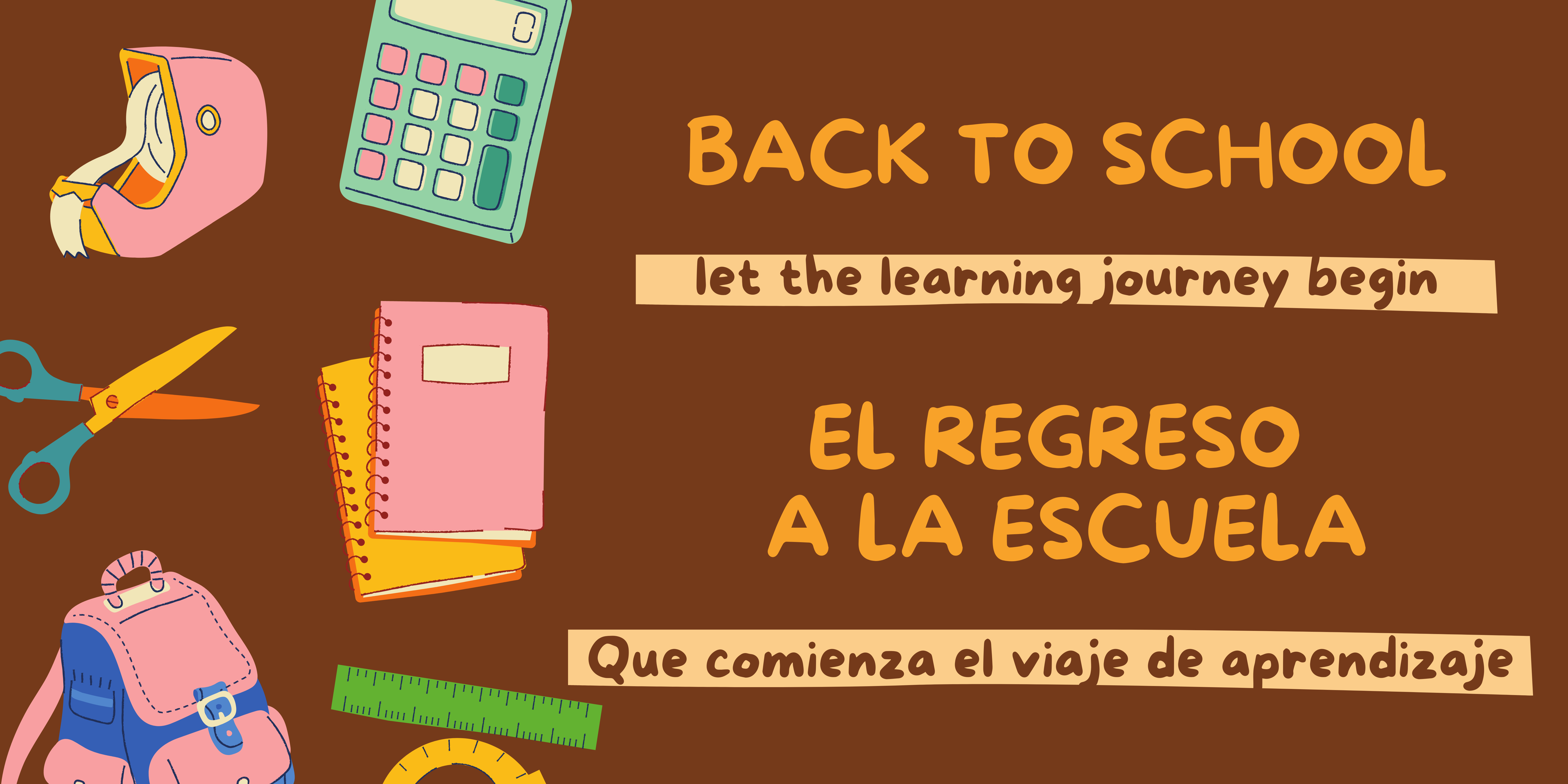 Orange text on brown background with images of school supplies. Text says, "Back to School" and "El Regreso de la escuela"