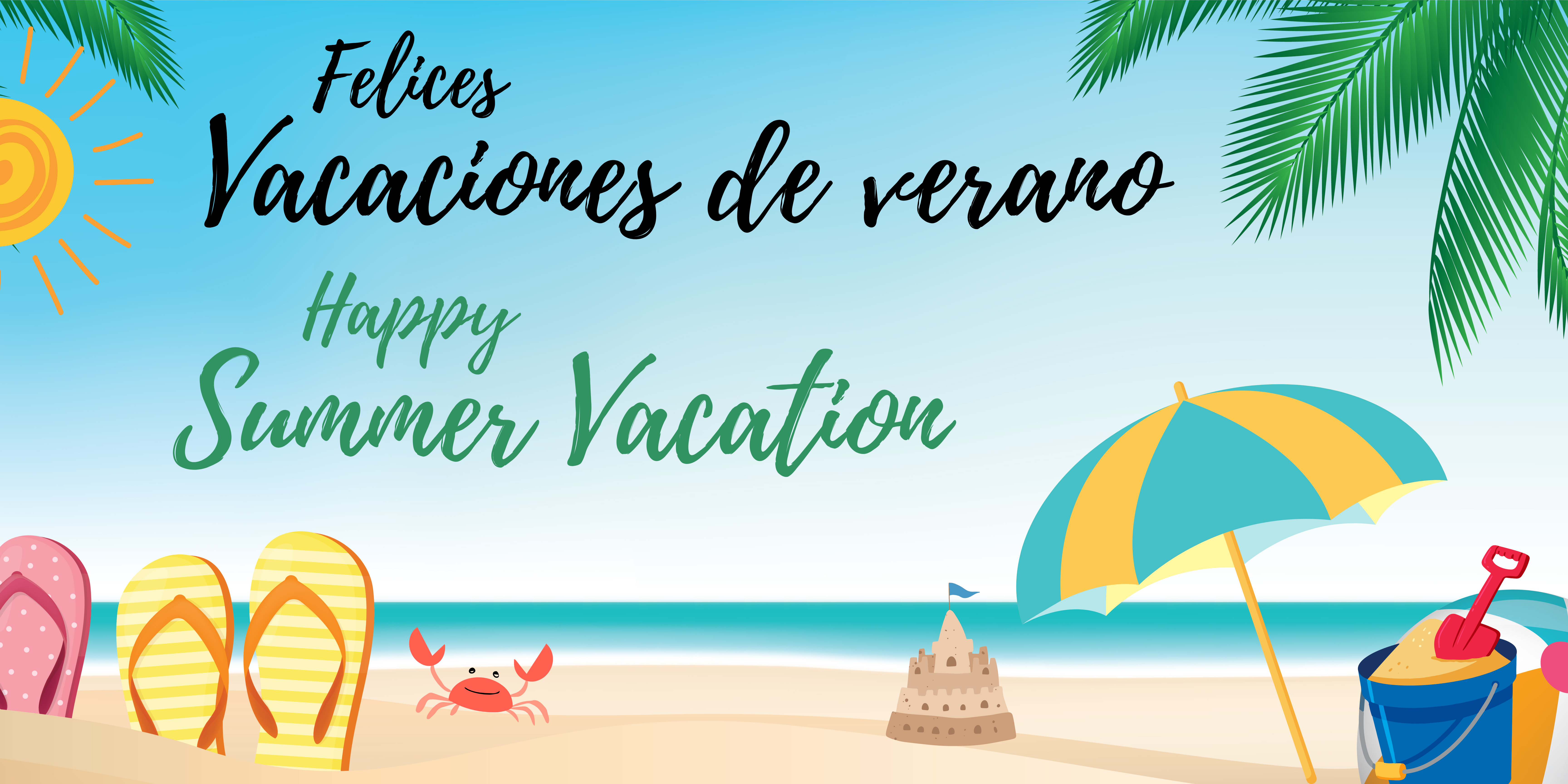 Image of a beach scene with sand, water, flip-flops and beach toys. Text says, "Happy Summer Vacation" and "Felices Vacaciones de verano"