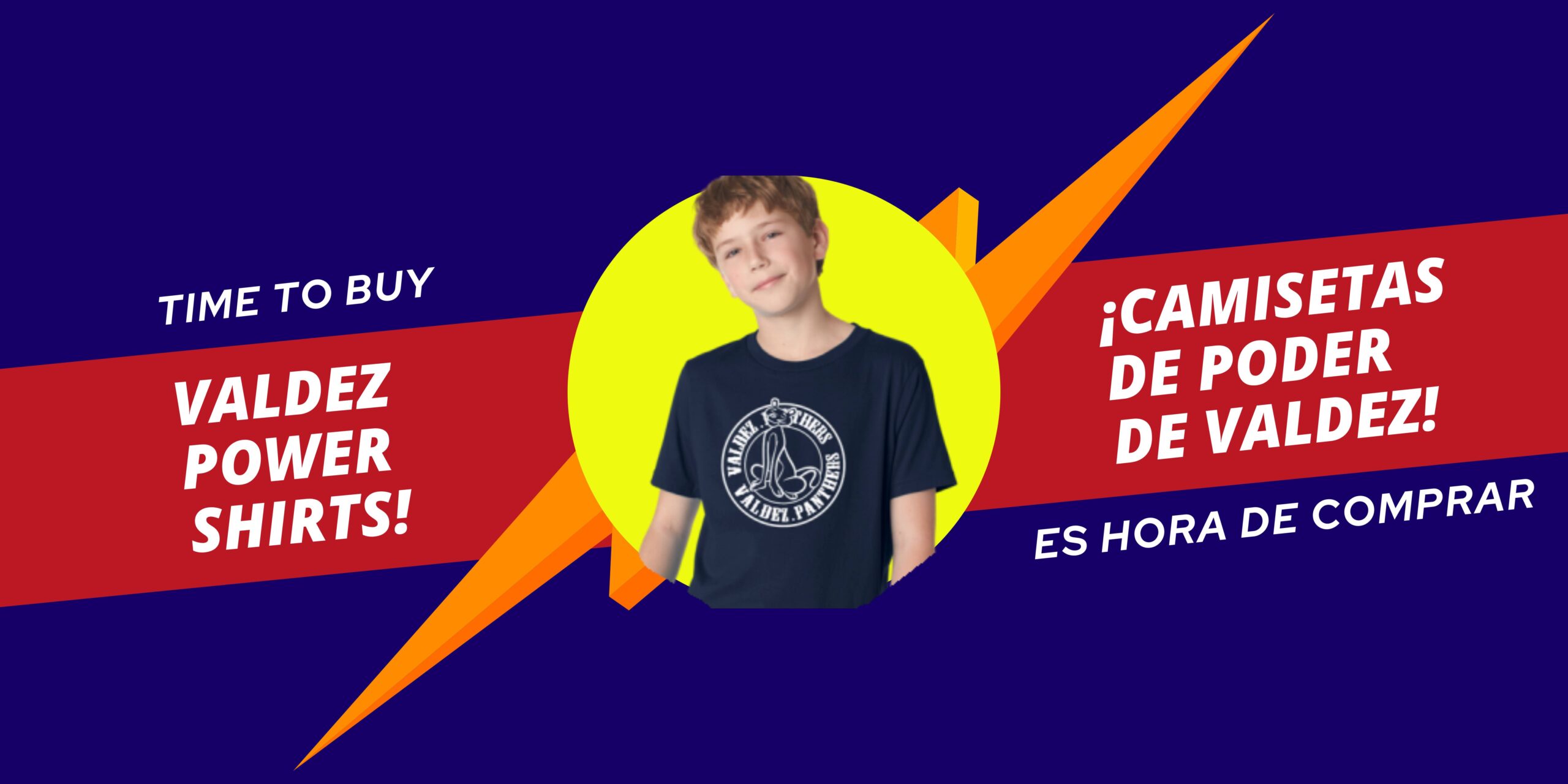 Image of boy wearing a Valdez t-shirt on a blue background with white text: "Time to buy Valdez t-shirts!" and "Es hora de comprar camisetas de PODER!""