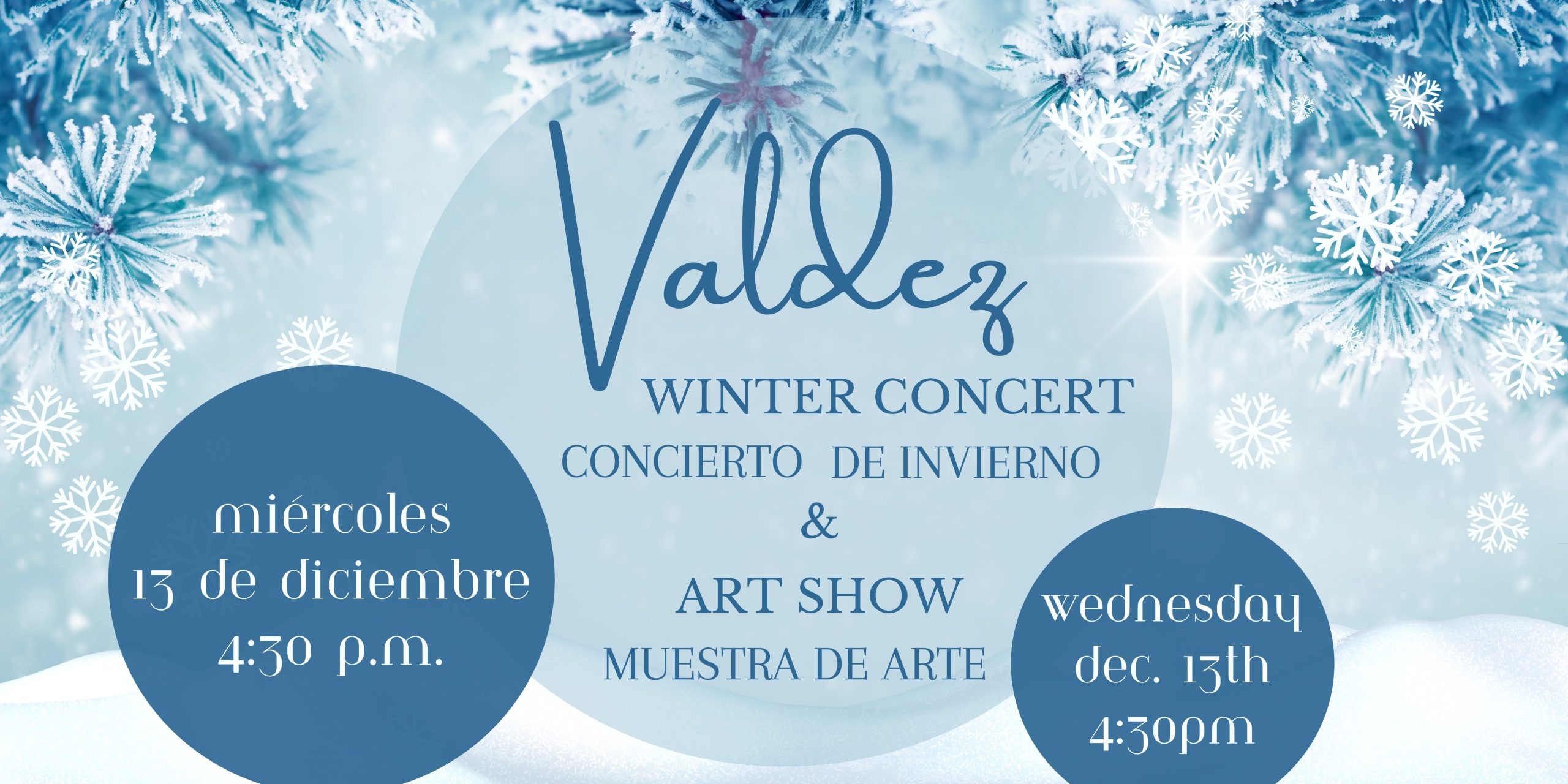 Light blue background with dark blue tinted fir tree branches at top corners and white snowflakes throughout. Light blue ball in the center with dark blue text says, "Valdez Winter Concert & Art Show." On left, smaller dark blue ball with white text says, "Wednesday, Dec 13, 4:30pm."